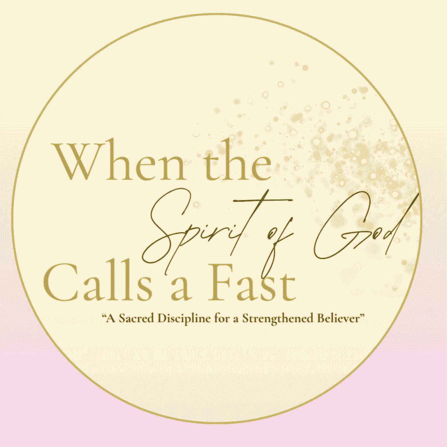 When the Spirit of God Calls a Fast - Women's Empowerment Session - logo